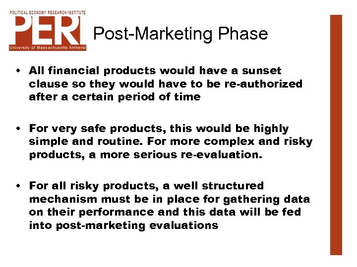 Post-Marketing Phase • All financial products would have a sunset clause so they would