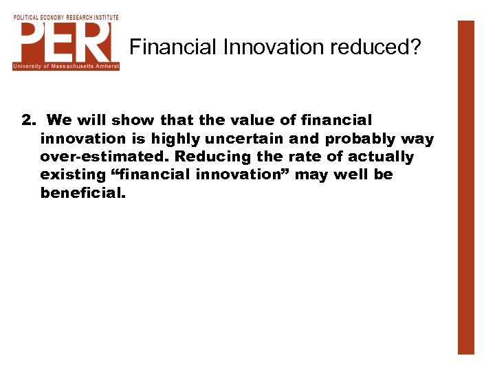 Financial Innovation reduced? 2. We will show that the value of financial innovation is