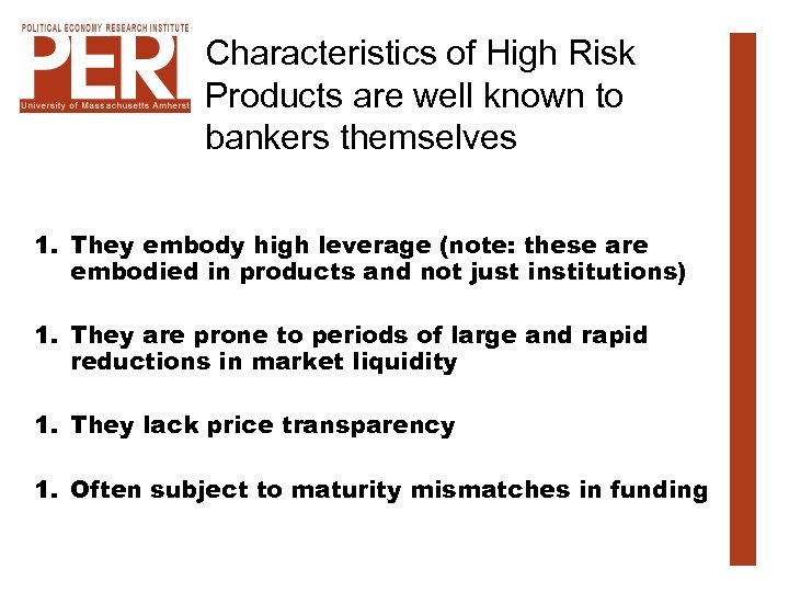 Characteristics of High Risk Products are well known to bankers themselves 1. They embody