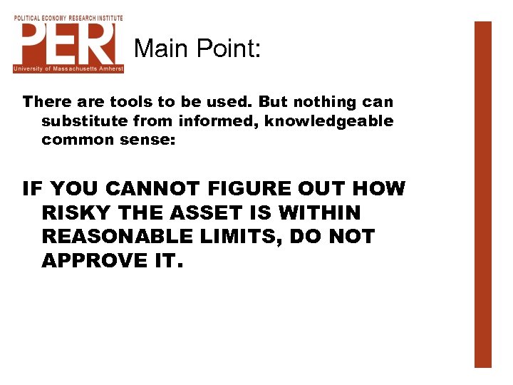Main Point: There are tools to be used. But nothing can substitute from informed,