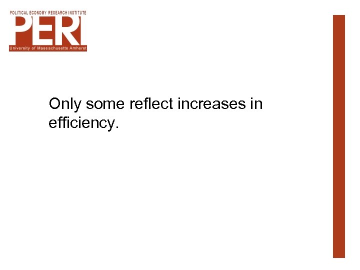 Only some reflect increases in efficiency. 
