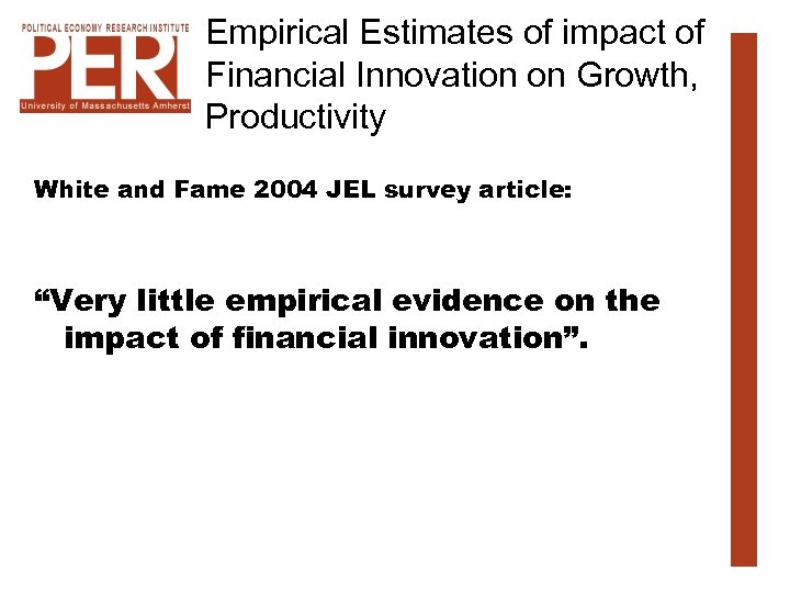 Empirical Estimates of impact of Financial Innovation on Growth, Productivity White and Fame 2004