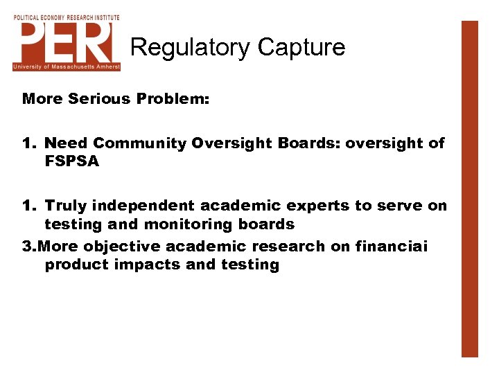 Regulatory Capture More Serious Problem: 1. Need Community Oversight Boards: oversight of FSPSA 1.