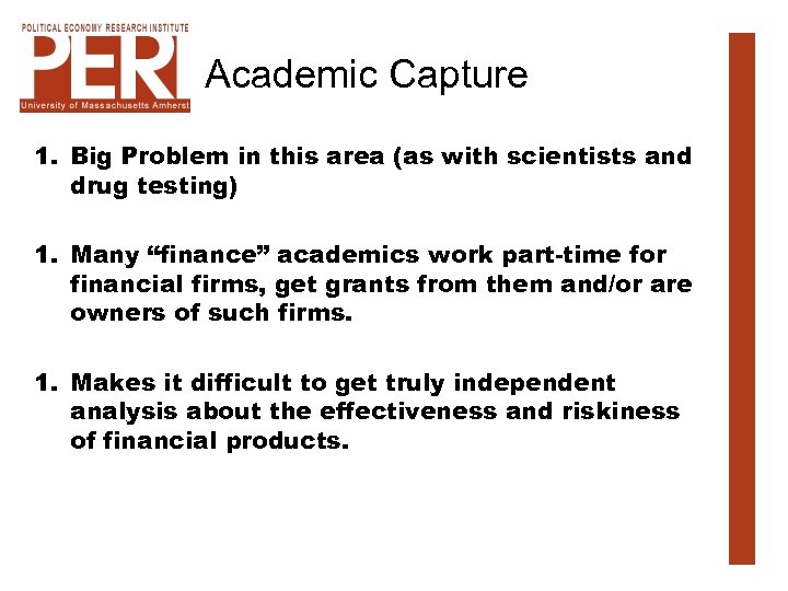 Academic Capture 1. Big Problem in this area (as with scientists and drug testing)