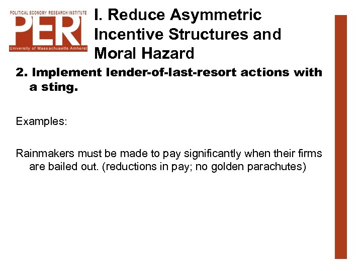 I. Reduce Asymmetric Incentive Structures and Moral Hazard 2. Implement lender-of-last-resort actions with a