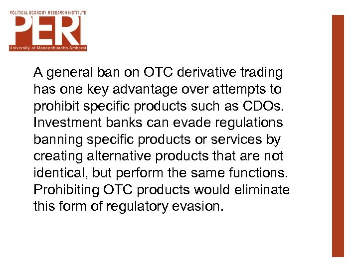 A general ban on OTC derivative trading has one key advantage over attempts to