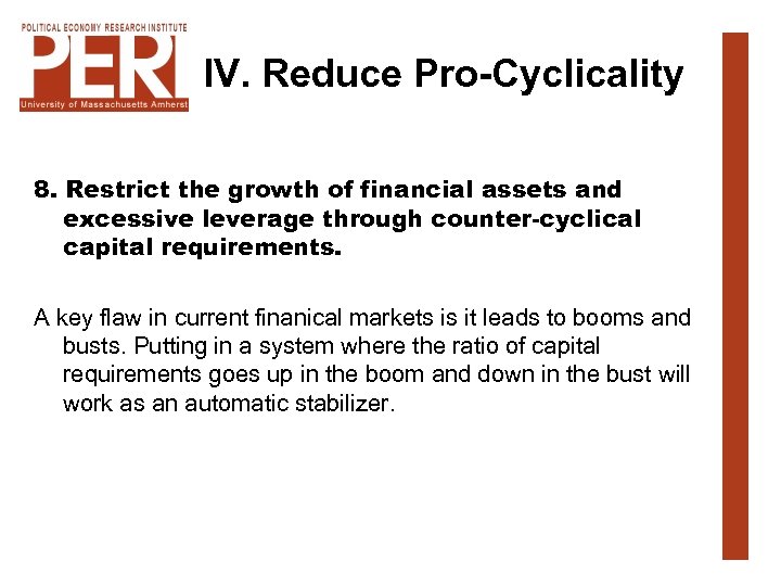 IV. Reduce Pro-Cyclicality 8. Restrict the growth of financial assets and excessive leverage through
