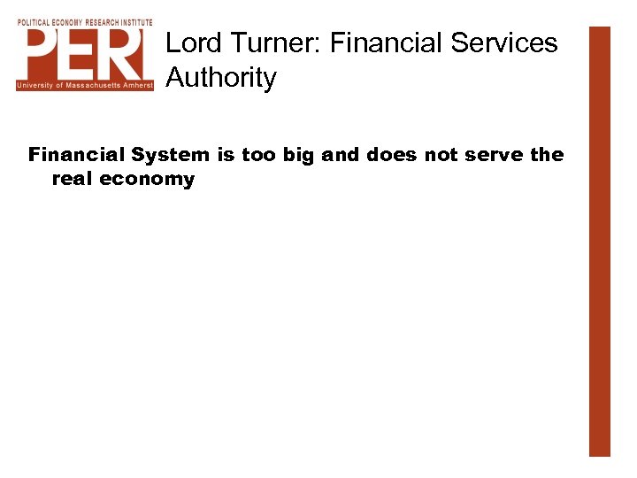 Lord Turner: Financial Services Authority Financial System is too big and does not serve