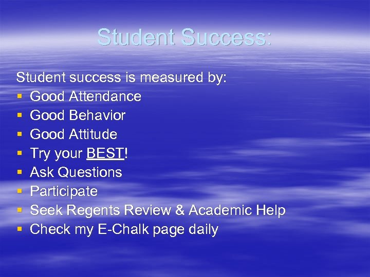 Student Success: Student success is measured by: § Good Attendance § Good Behavior §