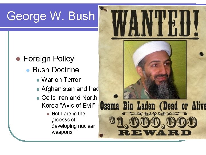 George W. Bush l Foreign Policy l Bush Doctrine l l l War on