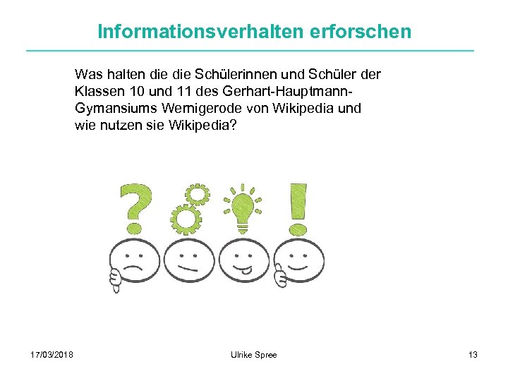Informationsverhalten erforschen Was halten die Schülerinnen und Schüler der Klassen 10 und 11 des