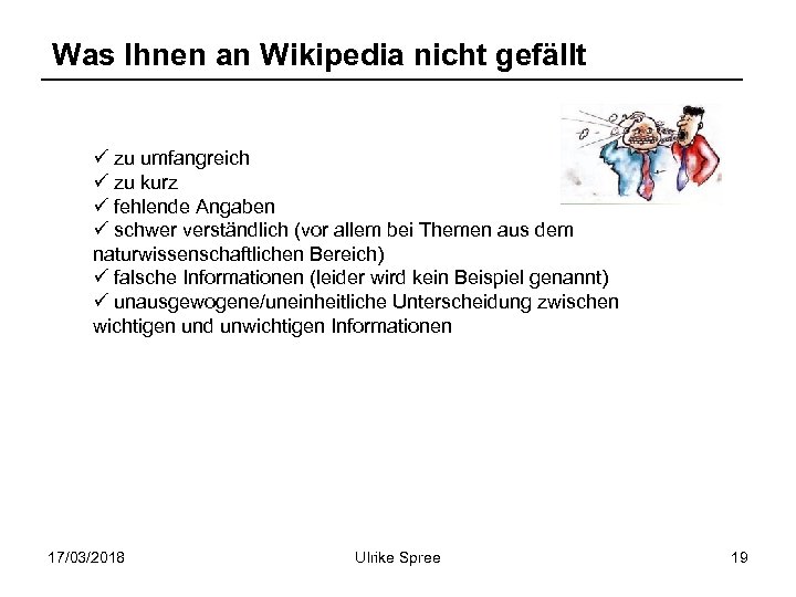 Was Ihnen an Wikipedia nicht gefällt ü zu umfangreich ü zu kurz ü fehlende
