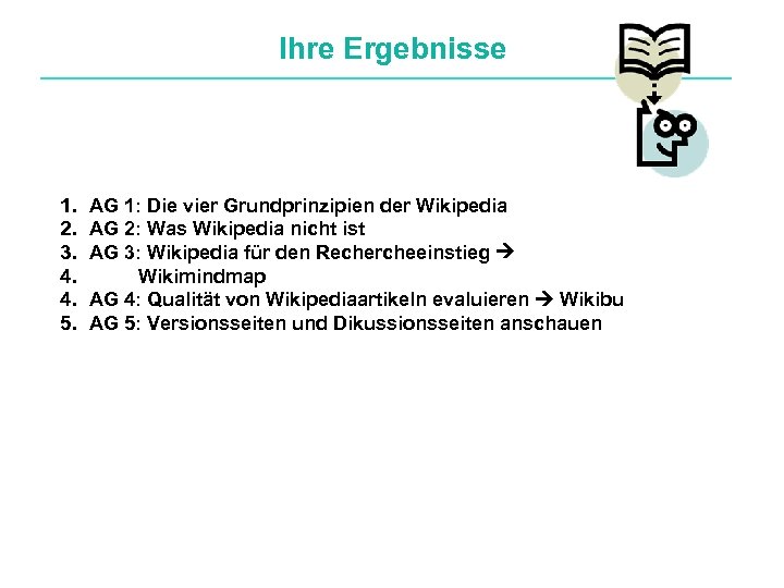 Ihre Ergebnisse 1. 2. 3. 4. 4. 5. AG 1: Die vier Grundprinzipien der