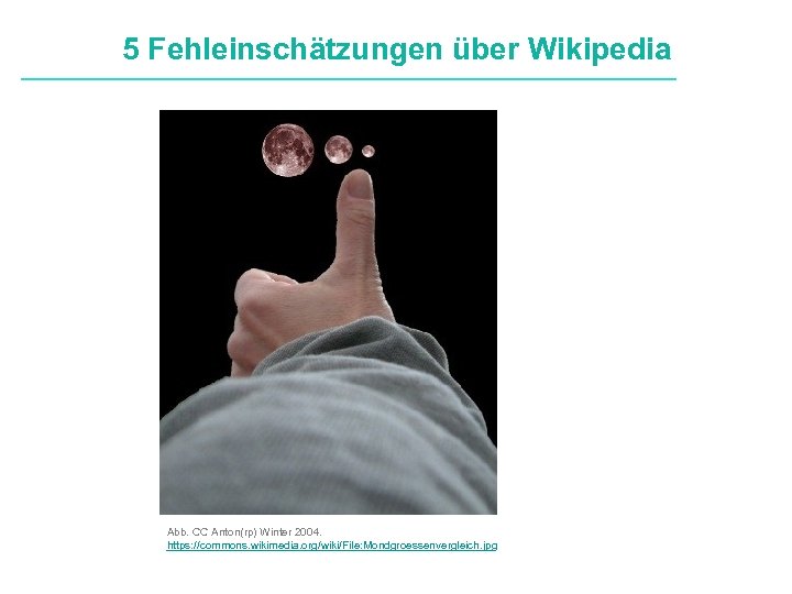 5 Fehleinschätzungen über Wikipedia Definitionen Abb. CC Anton(rp) Winter 2004. https: //commons. wikimedia. org/wiki/File: