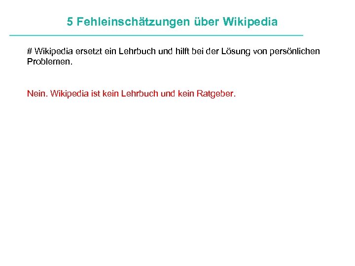 5 Fehleinschätzungen über Wikipedia # Wikipedia ersetzt ein Lehrbuch und hilft bei der Lösung