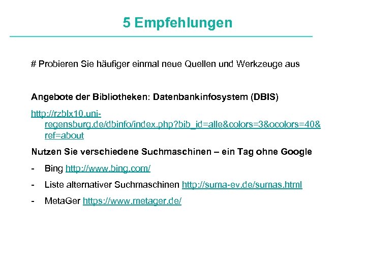 5 Empfehlungen # Probieren Sie häufiger einmal neue Quellen und Werkzeuge aus Definitionen Angebote