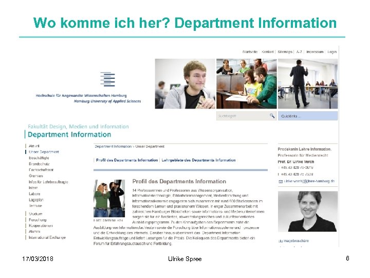 Wo komme ich her? Department Information 17/03/2018 Ulrike Spree 6 