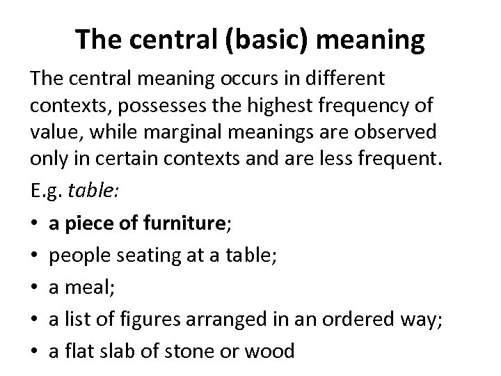 The central (basic) meaning The central meaning occurs in different contexts, possesses the highest