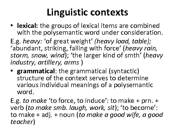 Linguistic contexts • lexical: the groups of lexical items are combined with the polysemantic