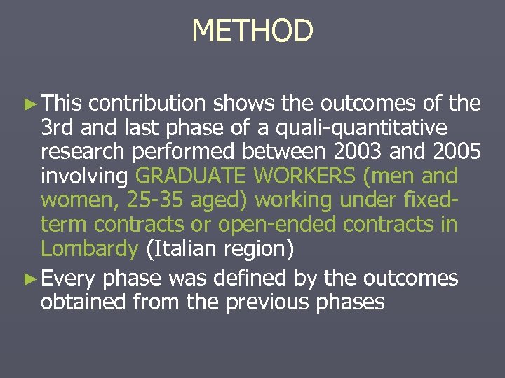 METHOD ► This contribution shows the outcomes of the 3 rd and last phase