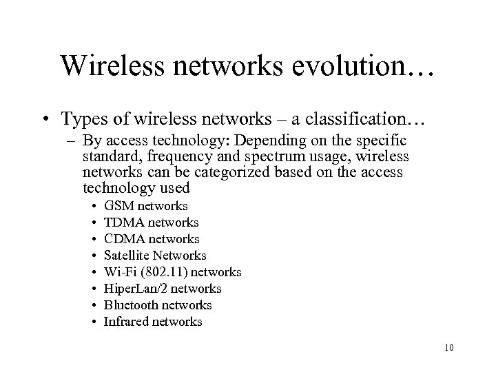 Wireless networks evolution… • Types of wireless networks – a classification… – By access
