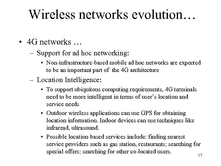 Wireless networks evolution… • 4 G networks … – Support for ad hoc networking: