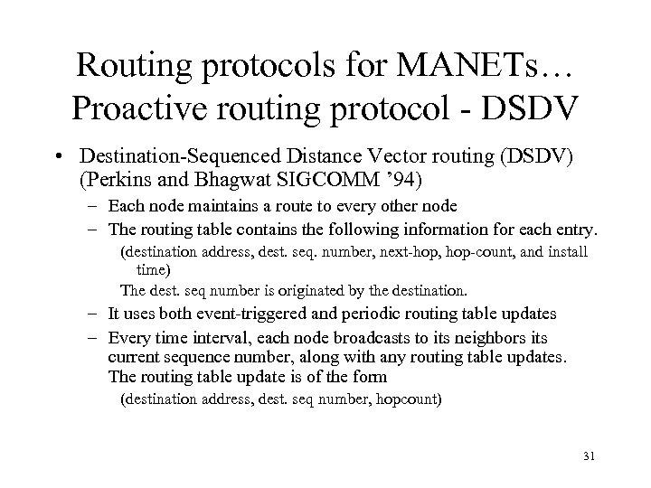 Routing protocols for MANETs… Proactive routing protocol - DSDV • Destination-Sequenced Distance Vector routing