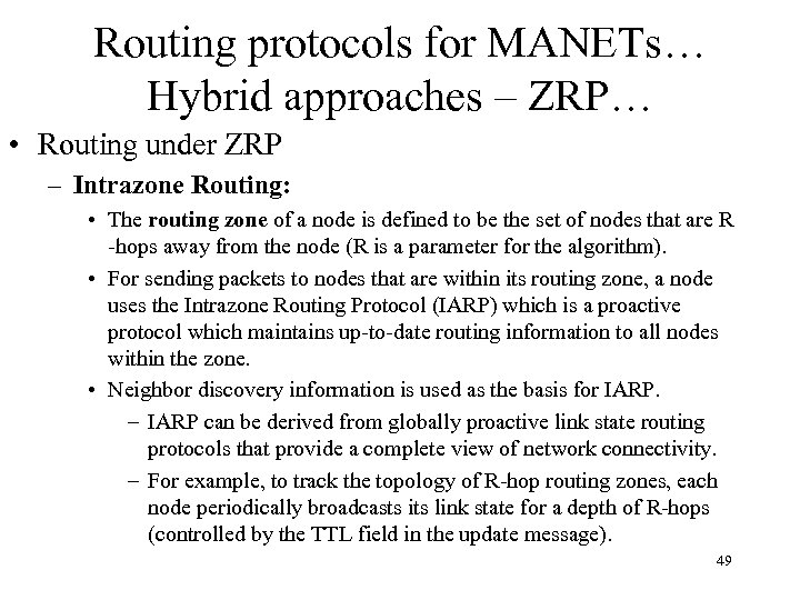 Routing protocols for MANETs… Hybrid approaches – ZRP… • Routing under ZRP – Intrazone