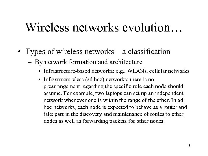 Wireless networks evolution… • Types of wireless networks – a classification – By network