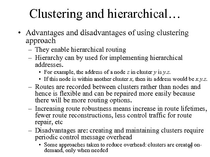 Clustering and hierarchical… • Advantages and disadvantages of using clustering approach – They enable