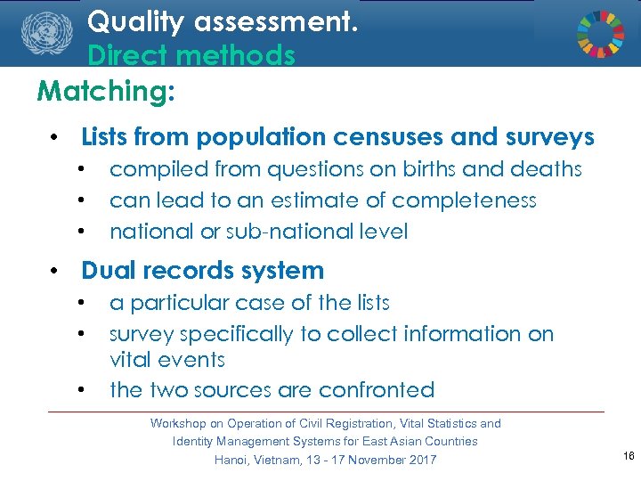 Quality assessment. Direct methods Matching: • Lists from population censuses and surveys • •