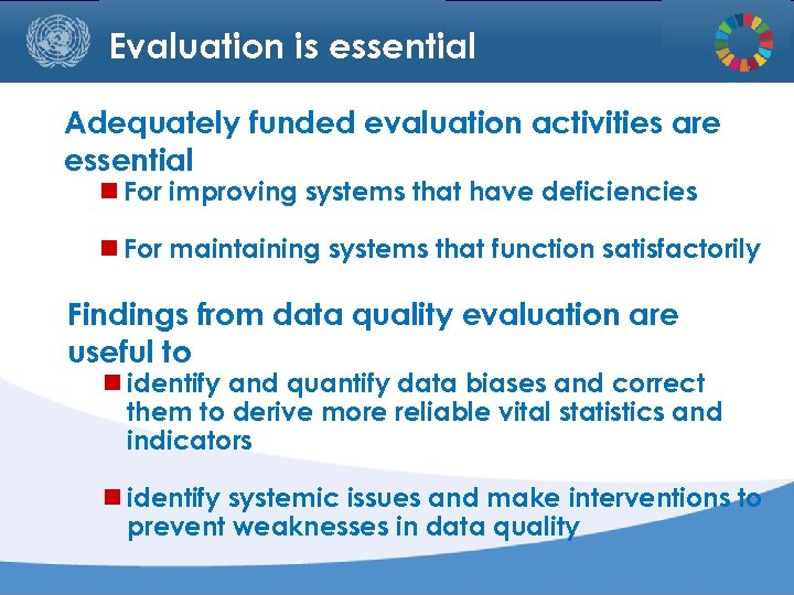 Evaluation is essential Adequately funded evaluation activities are essential For improving systems that have