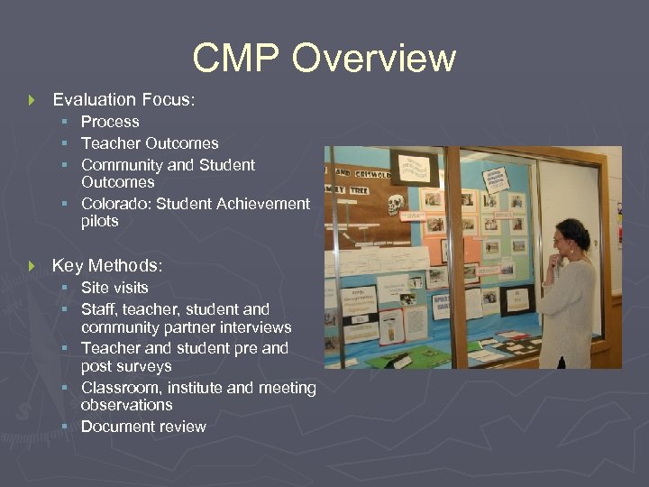 CMP Overview } Evaluation Focus: § Process § Teacher Outcomes § Community and Student