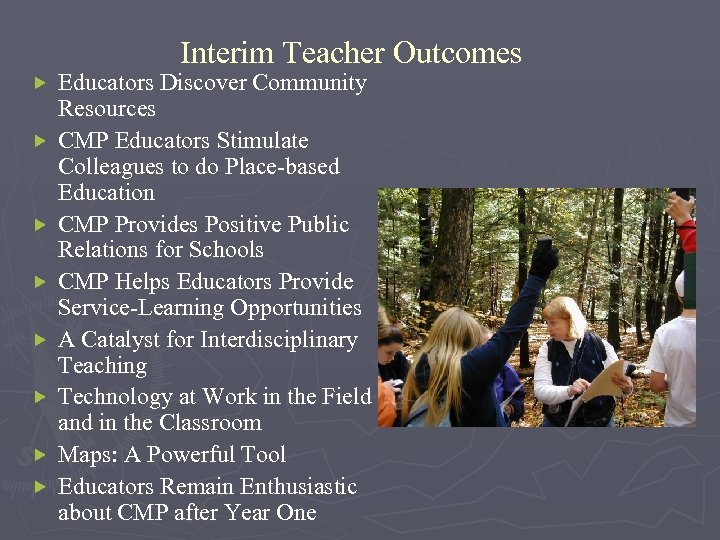 Interim Teacher Outcomes Educators Discover Community Resources CMP Educators Stimulate Colleagues to do Place-based