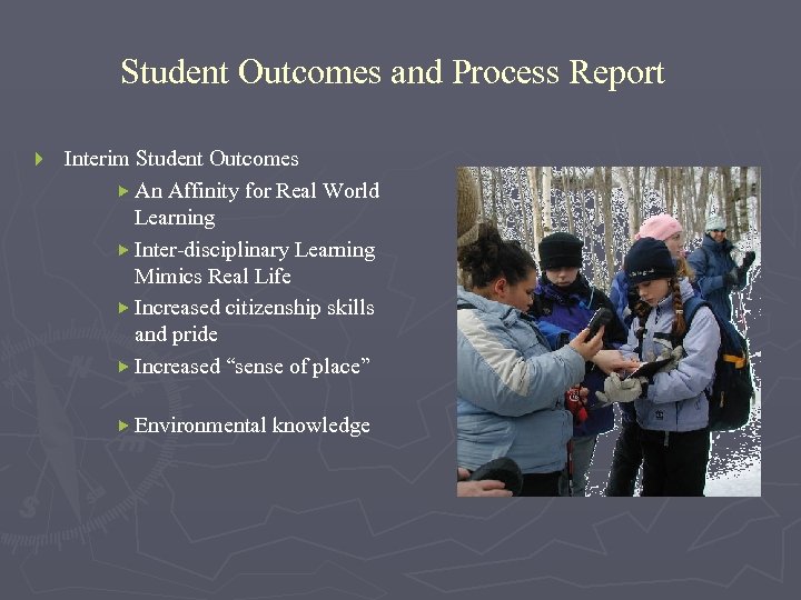 Student Outcomes and Process Report } Interim Student Outcomes An Affinity for Real World