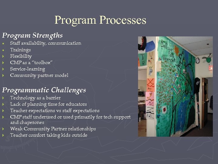 Program Processes Program Strengths · · } } Staff availability, communication Trainings Flexibility CMP