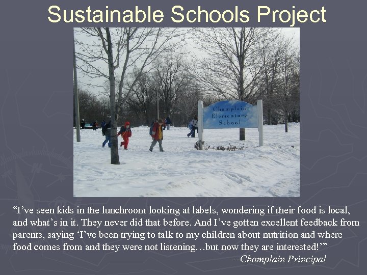 Sustainable Schools Project “I’ve seen kids in the lunchroom looking at labels, wondering if