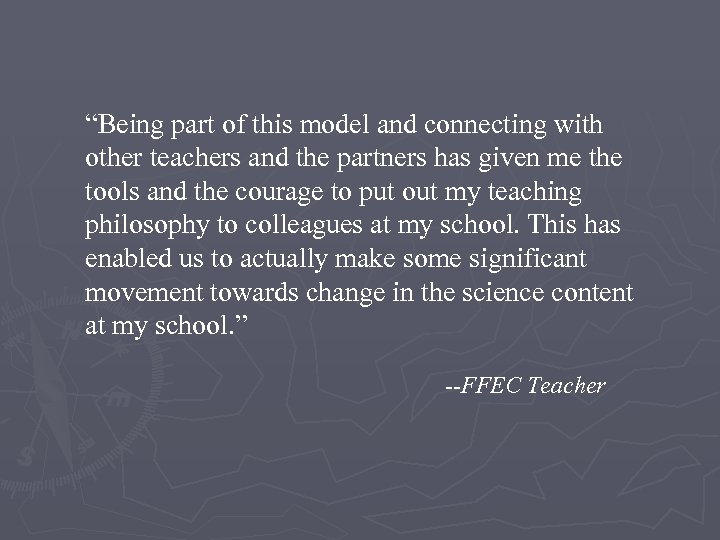 “Being part of this model and connecting with other teachers and the partners has