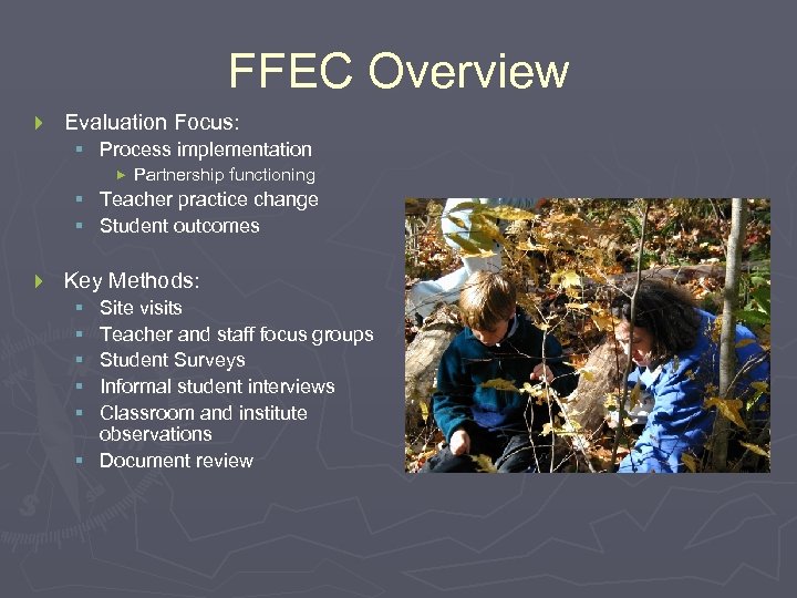 FFEC Overview } Evaluation Focus: § Process implementation Partnership functioning § Teacher practice change