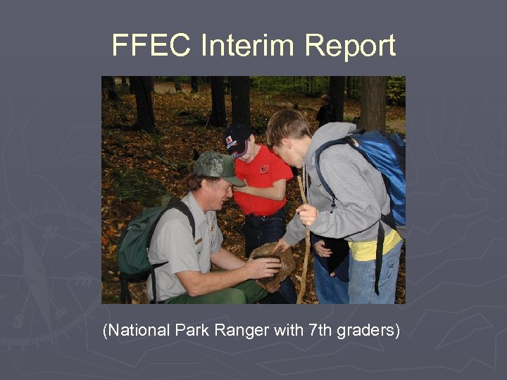 FFEC Interim Report (National Park Ranger with 7 th graders) 