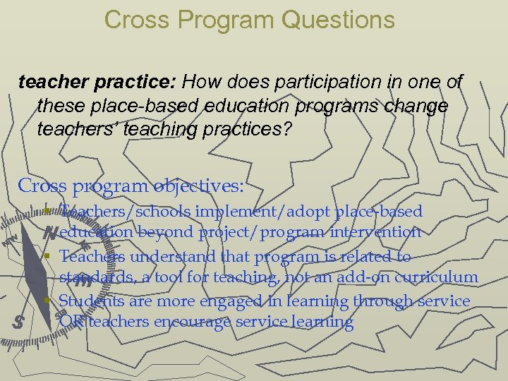 Cross Program Questions teacher practice: How does participation in one of these place-based education