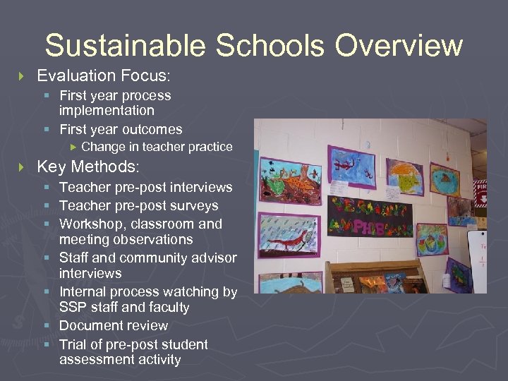 Sustainable Schools Overview } Evaluation Focus: § First year process implementation § First year