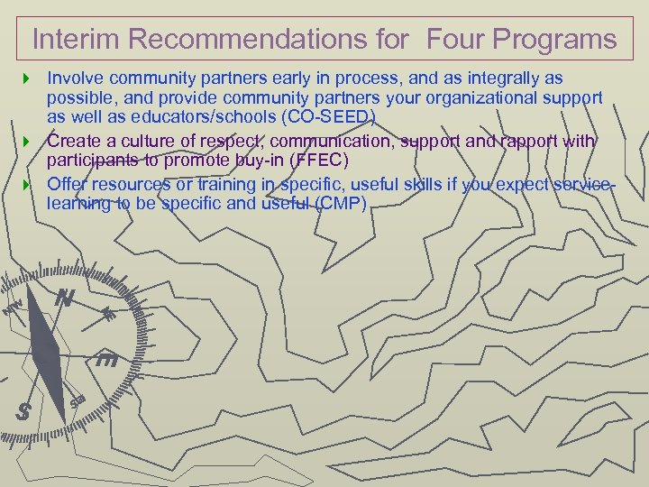 Interim Recommendations for Four Programs Involve community partners early in process, and as integrally