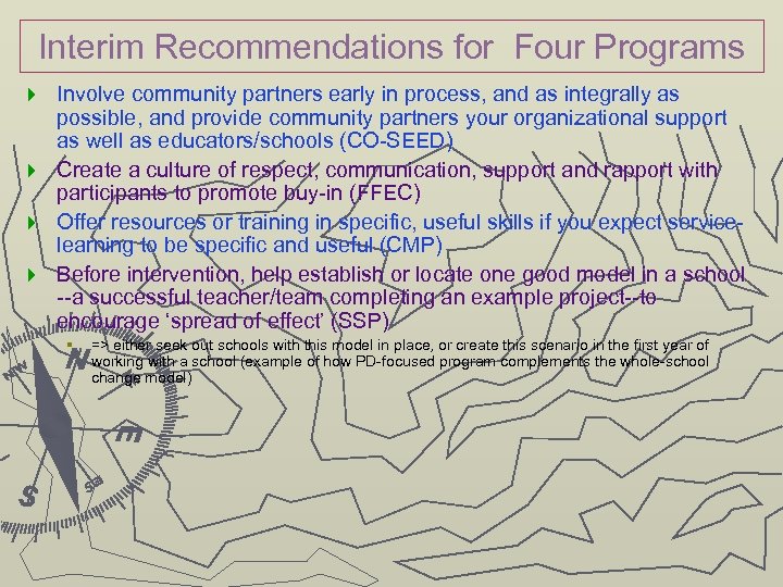 Interim Recommendations for Four Programs Involve community partners early in process, and as integrally