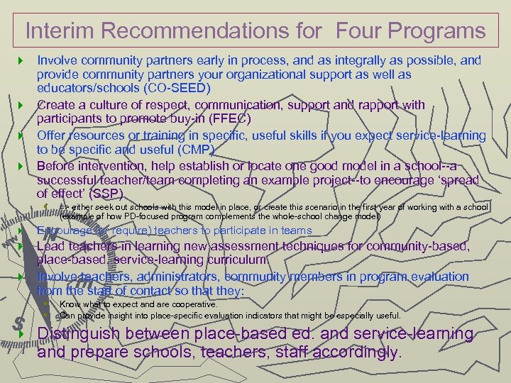 Interim Recommendations for Four Programs } } Involve community partners early in process, and