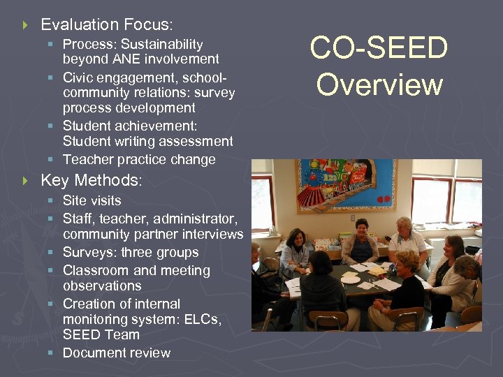 } Evaluation Focus: § Process: Sustainability beyond ANE involvement § Civic engagement, schoolcommunity relations: