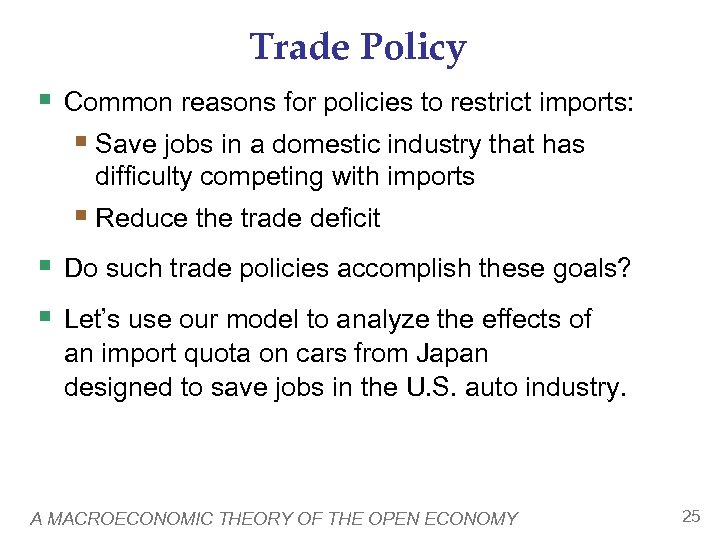 Trade Policy § Common reasons for policies to restrict imports: § Save jobs in