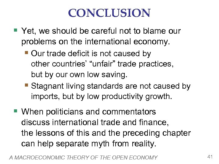 CONCLUSION § Yet, we should be careful not to blame our problems on the