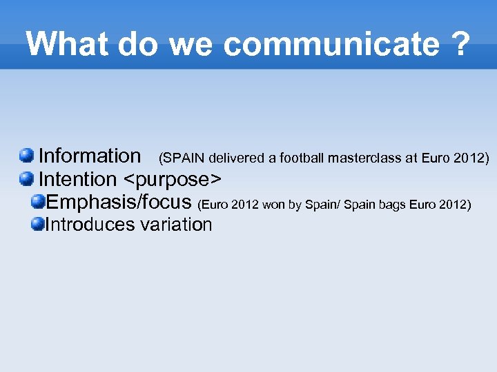 What do we communicate ? Information (SPAIN delivered a football masterclass at Euro 2012)