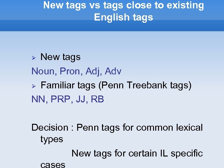 New tags vs tags close to existing English tags New tags Noun, Pron, Adj,